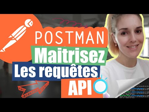 Débuter avec Postman et les Requêtes API