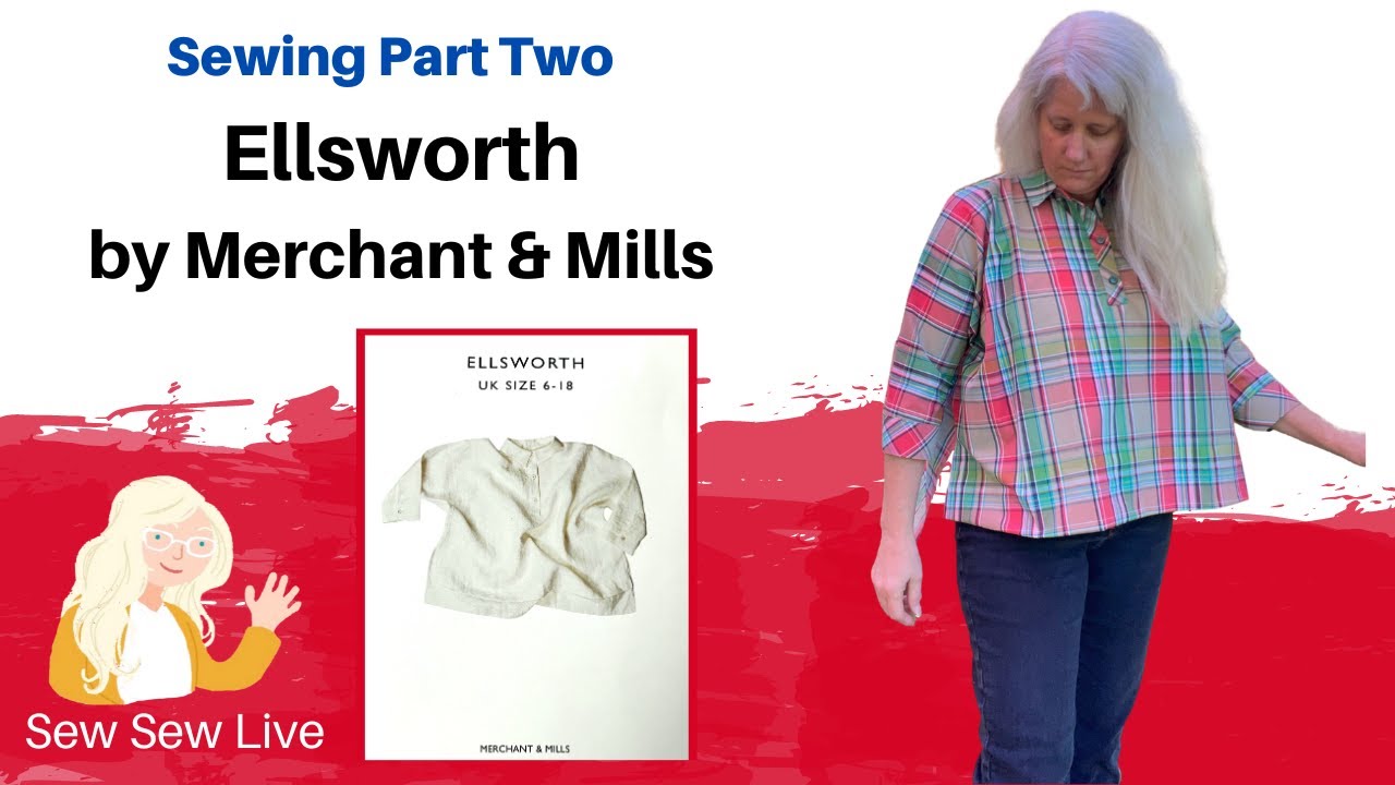 Sewing Part 2 Ellsworth by Merchant & Mills