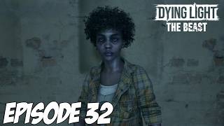 DYING LIGHT THE BEAST : THE LAST ONE | Episode 32