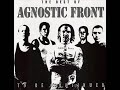 Agnostic Front  - The Best Of...To Be Continued. full album (1992)