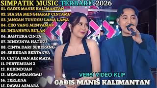Download lagu SIMPATIK MUSIC FULL ALBUM TERBARU 2026 | GADIS MANIS KALIMANTAN - SIA SIA MENGHARAP CINTAMU mp3