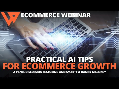 Webinar: Practical AI Tips to Grow Your Ecommerce Business...