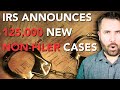 BAD NEWS: IRS Announces 125,000 New NON-FILER CASES...CP59s GOING OUT!