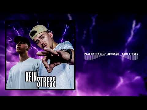 PLASMATIIX feat. XDREAM - KEIN STRESS [prod. by XDREAM] [Official Video]
