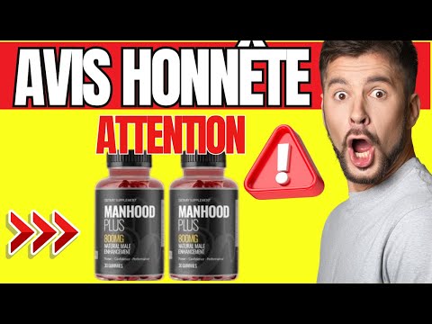 ???? MANHOOD PLUS GUMMIES AVIS – Avis Honnête  Manhood Plus Fonctionne t il Vraiment ou Arnaque