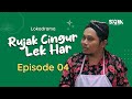 RUJAK CINGUR LEK HAR EPISODE 4 LOKADRAMA