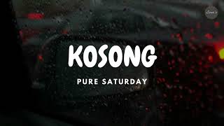 Download lagu Pure Saturday - Kosong (Original Music Karaoke) mp3 Download lagu Pure Saturday - Kosong (Original Music Karaoke) mp3