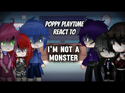 Poppy Playtime React To//I'm Not A Monster//Chapter 4