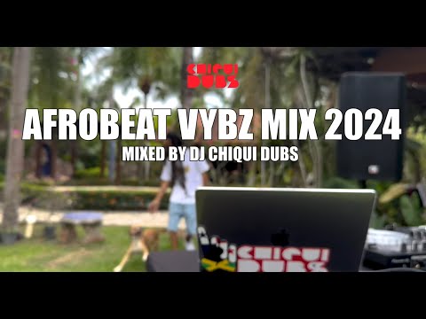AFROBEAT VYBZ MIX 2024 | THE BEST OF #AFROBEAT #AFROPOP MIXED BY DJ CHIQUI DUBS