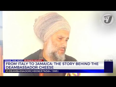From Italy to Jamaica: The Story Behind the DeAmbassador Cheese | TVJ Business Day Review