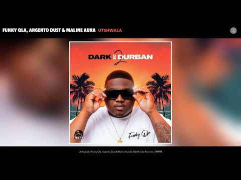 Funky Qla, Argento Dust, Maline Aura_ Utshwala (Official Audio)