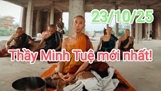 Thầy Minh Tuệ mới nhất 23/10/25