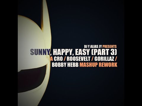 DJ Y alias JY - Sunny, Happy, Easy - Part 3 (Cro / Roosevelt / Gorillaz / Bobby Hebb)