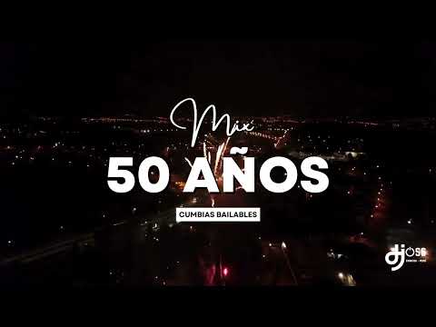 Mix 50 Años Bailables - Dj Joss Chincha