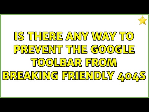 Is there any way to prevent the Google toolbar from breaking Friendly 404s