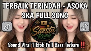 Download lagu TERBAIK TERINDAH - ASOKA || DIMANA TEMPATKU DISITU MAUKU COVER SKA FULL SONG VIRAL TIKTOK🎵 mp3