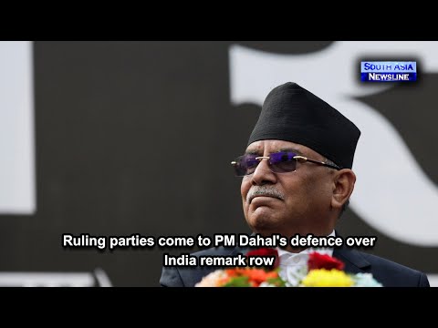 Ruling parties come to PM Dahal's defence over India remark row