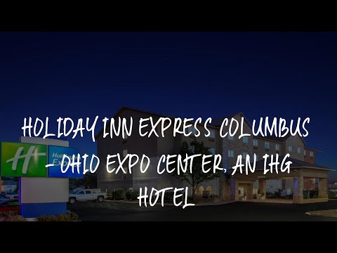 Holiday Inn Express Columbus - Ohio Expo Center, an IHG Hotel Review - Columbus , United States of A