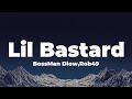 BossMan Dlow Lil Bastard Feat Rob49 Lyrics