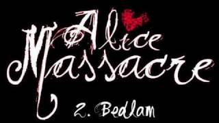 Alice Massacre - Bedlam final version