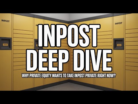 Deep Dive: Why Private Equity Wants to Take InPost Private Right Now? (INPST)