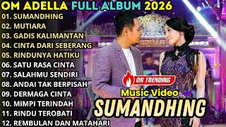Download lagu OM ADELLA TERBARU 2026 || SUMANDHING - MUTIARA - GADIS MANIS KALIMANTAN || DANGDUT KOPLO FULL ALBUM mp3 Download lagu OM ADELLA TERBARU 2026 || SUMANDHING - MUTIARA - GADIS MANIS KALIMANTAN || DANGDUT KOPLO FULL ALBUM mp3