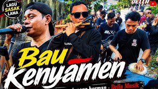 Download lagu LAGU SASAK LAMA BAU KENYAMEN VERSI MANZ HERMAN FT DELLA MUSIK mp3
