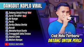 Download lagu Cak Ndu - DATANG UNTUK PERGI - SURAT TERAKHIR - AIR BUNGA | ORKES BAPAK BAPAK || FULL ALBUM DANGDUT mp3