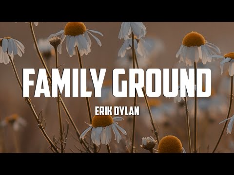 Family Ground - Erik Dylan