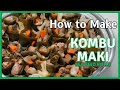 Kombu Maki | Japanese Seaweed Rolls
