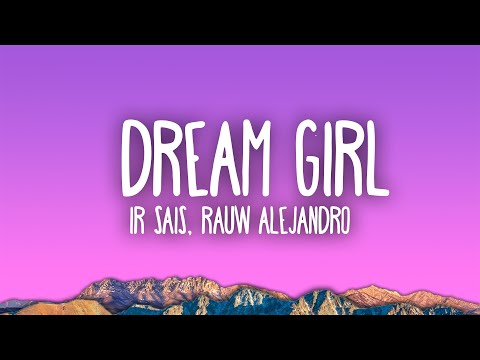Ir Sais, Rauw Alejandro - Dream Girl Remix