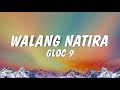 Gloc 9 Walang Natira Lyrics Feat Sheng Belmonte