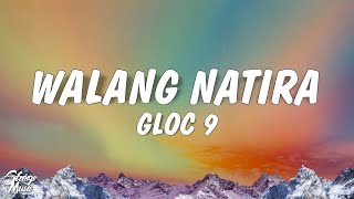 Gloc 9 - Walang Natira (Lyrics) feat. Sheng Belmonte