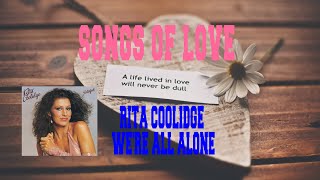 RITA COOLIDGE - WE&#39;RE ALL ALONE