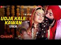 Udja Kale Kawan | Gadar | Sunny Deol & Ameesha Patel | Alka Yagnik & Udit Narayan | Lyrical