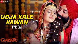Udja Kale Kawan | Gadar | Sunny Deol & Ameesha Patel | Alka Yagnik & Udit Narayan | Lyrical