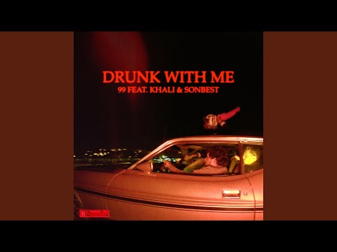 Drunk With Me (feat. Khali & Sonbest)