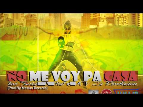 Javi Sosa Feat JCV La Revolucion - No me voy pa casa (Prod By Mesias Records)*OTRO NIVEL CON CRISTO*