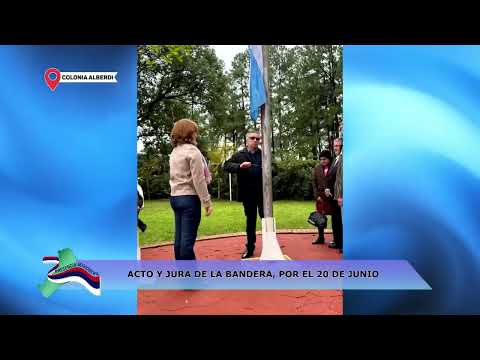 COLONIA ALBERDI: ACTO Y JURA DE LA BANDERA, POR EL 20 DE JUNIO