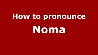 How to pronounce Noma