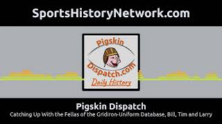 Pigskin Dispatch - Catching Up With the Fellas of the Gridiron-Uniform Database, Bill, Tim and Larry
