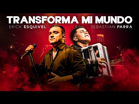 Transforma mi mundo (live)  Erick Esquivel / Sebas parra