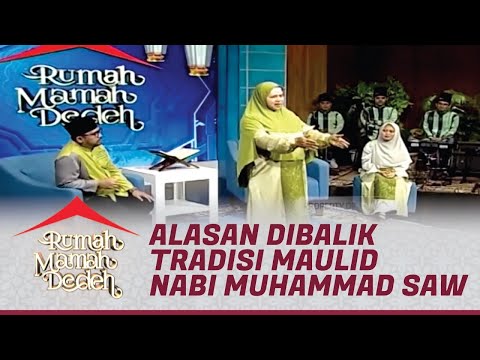 Asal Usul Peringatan Maulid Nabi – Ini Alasan Dibaliknya! | Rumah Mamah Dedeh