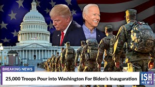 25,000 Troops Pour into Washington For Biden’s Inauguration