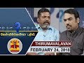 24 02 2018 Kelvikkenna Bathil Exclusive Interview With VCK Chief Thol Thirumavalavan