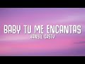 Hansel Casty - Baby Tu Me Encantas (Letra / Lyrics)