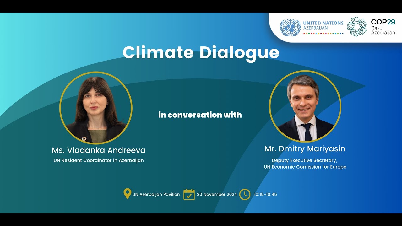 Climate Dialogues at UN Azerbaijan Pavilion | Dmitry Mariyasin & Vladanka Andreeva