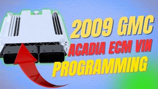 2009 GMC Acadia Ecm Vin Programming