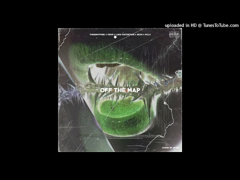 YUNGBOYPUNK - OFF THE MAP FT. VNXM X LORD DISTORTION X SEZM X HXLX (PROD. AKVRI)