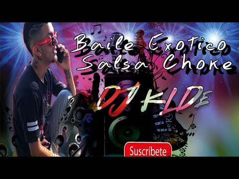 LATIGAZO EXOTICO Baile Exótico  (SALSA CHOKE) 2020 Dj KLDE💯 ❌